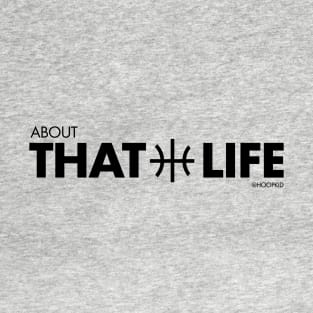 About That Life T-Shirt